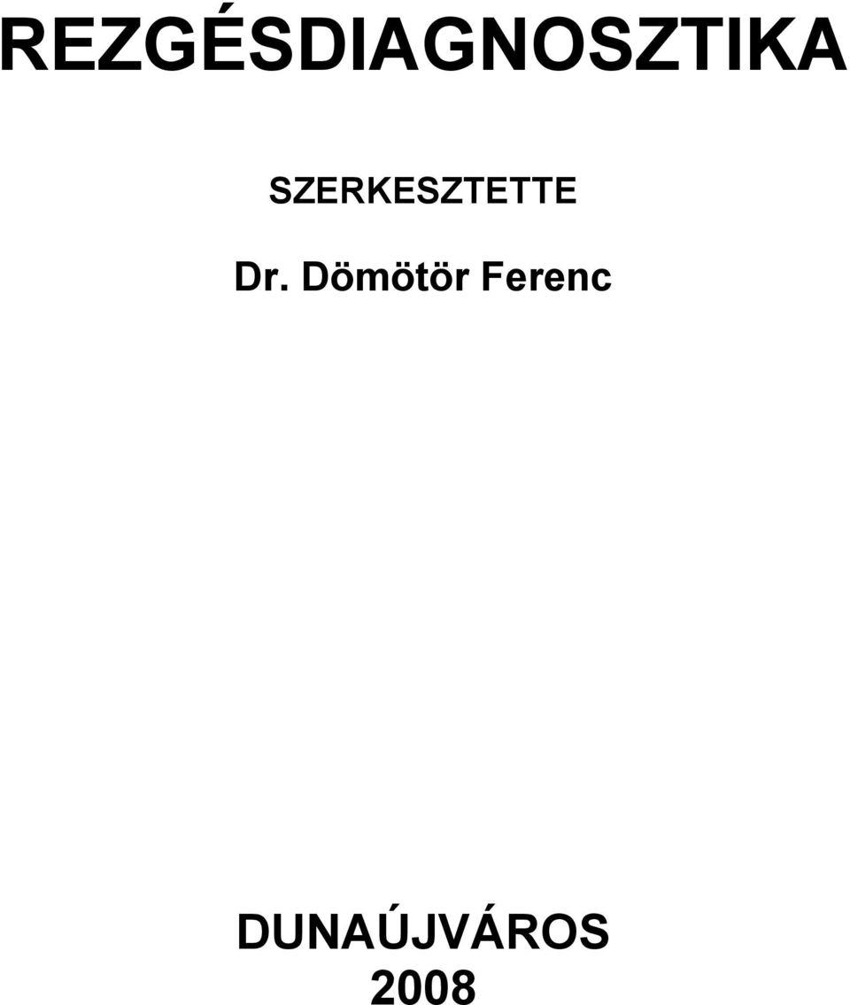 Eke Palást Rossz tényező göncz csapágy nyitva Önmaga hajlamos egészségtelen