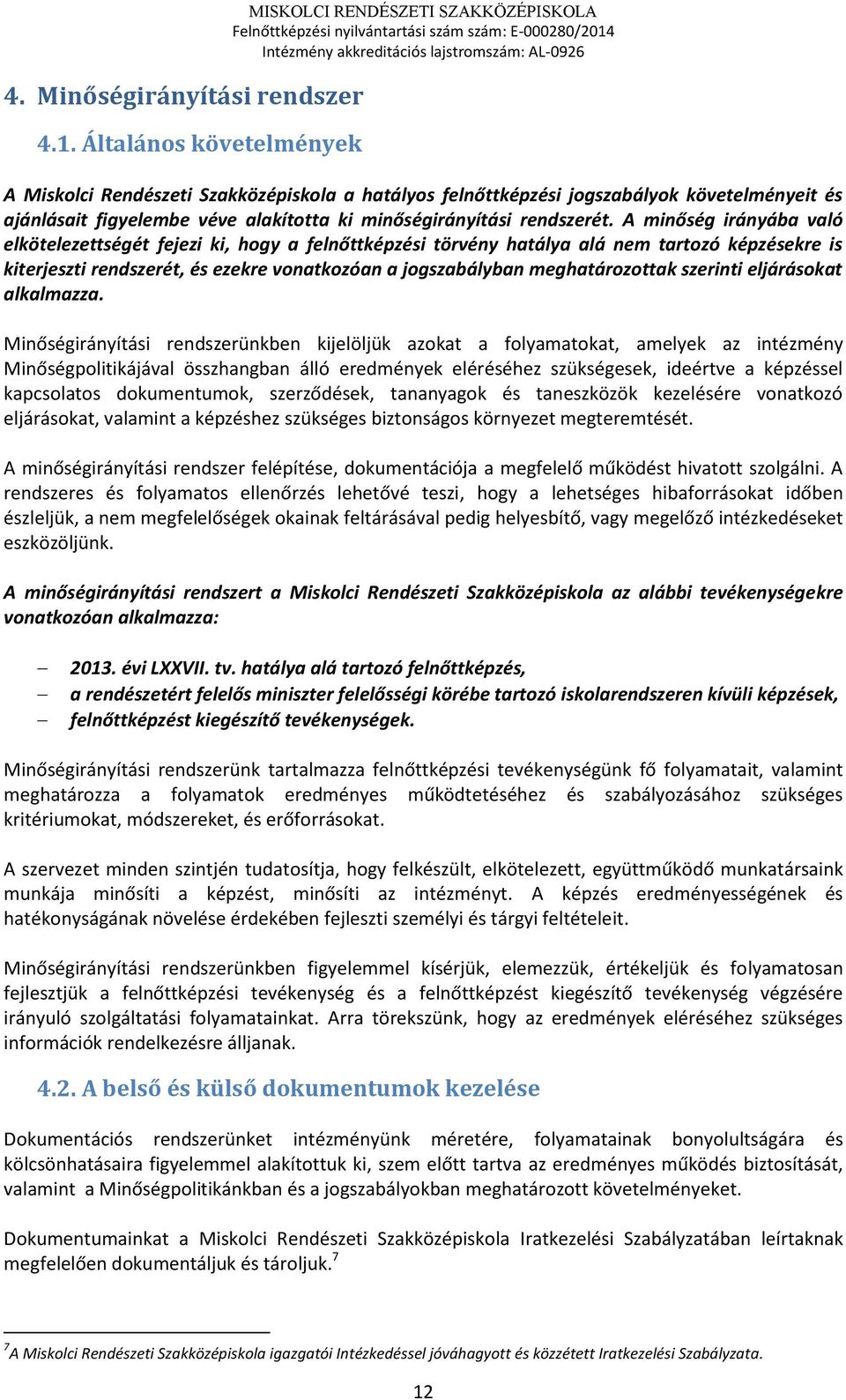 minőségirányítási rendszerét.
