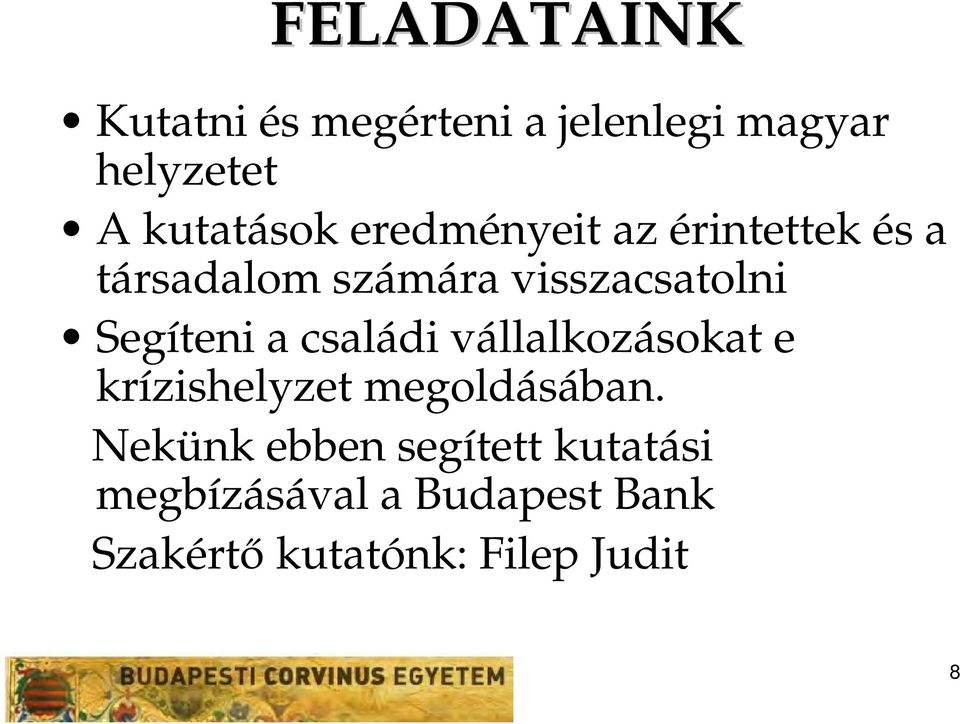 a családi vállalkozásokat e krízishelyzet megoldásában.