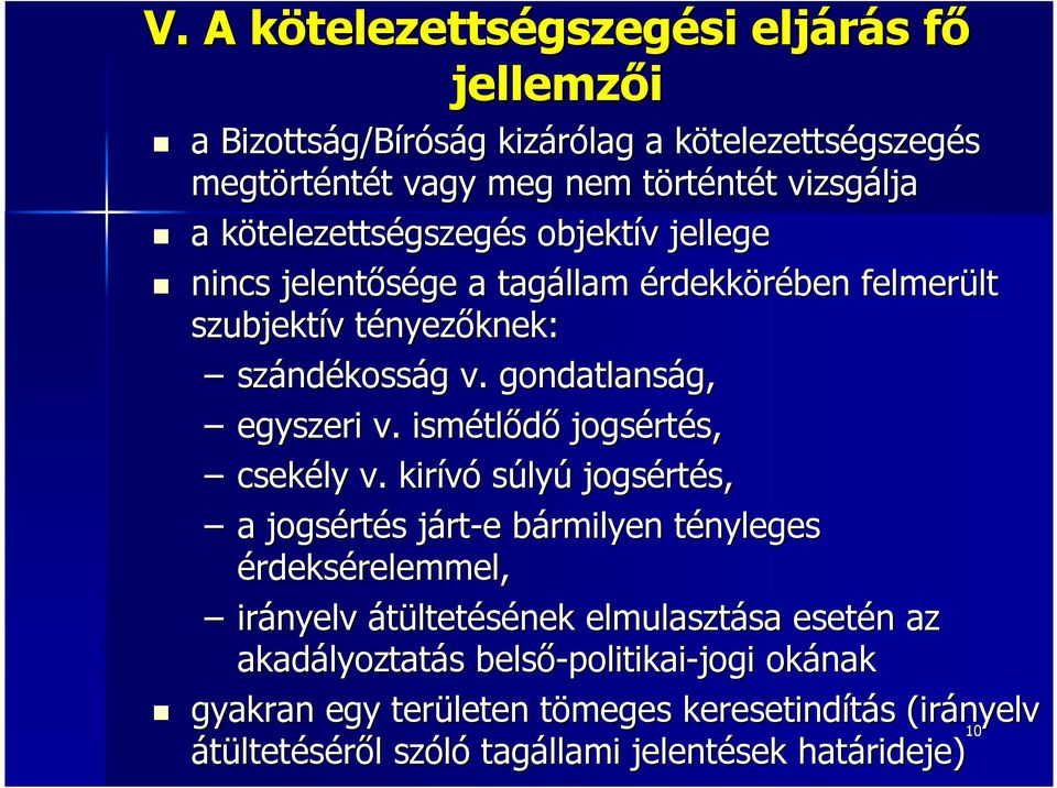 ismétl tlődő jogsért rtés, csekély v.