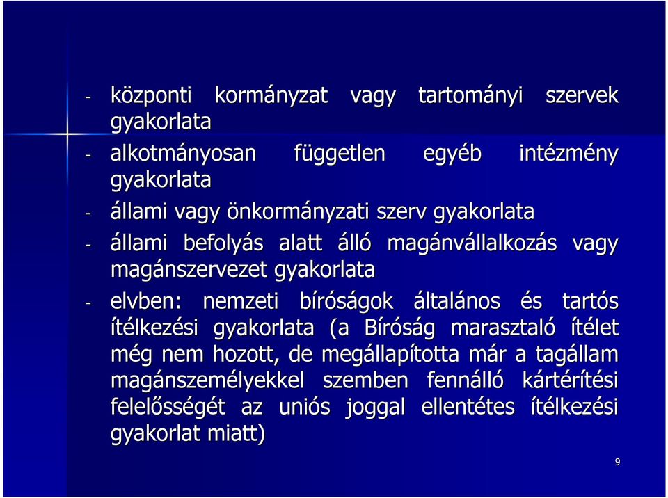 nemzeti bíróságok b általános és s tartós ítélkezési gyakorlata (a Bíróság B g marasztaló ítélet még g nem hozott, de megállap llapította