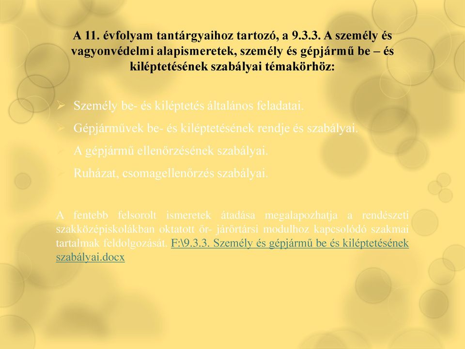 általános feladatai. Gépjárművek be- és kiléptetésének rendje és szabályai. A gépjármű ellenőrzésének szabályai.