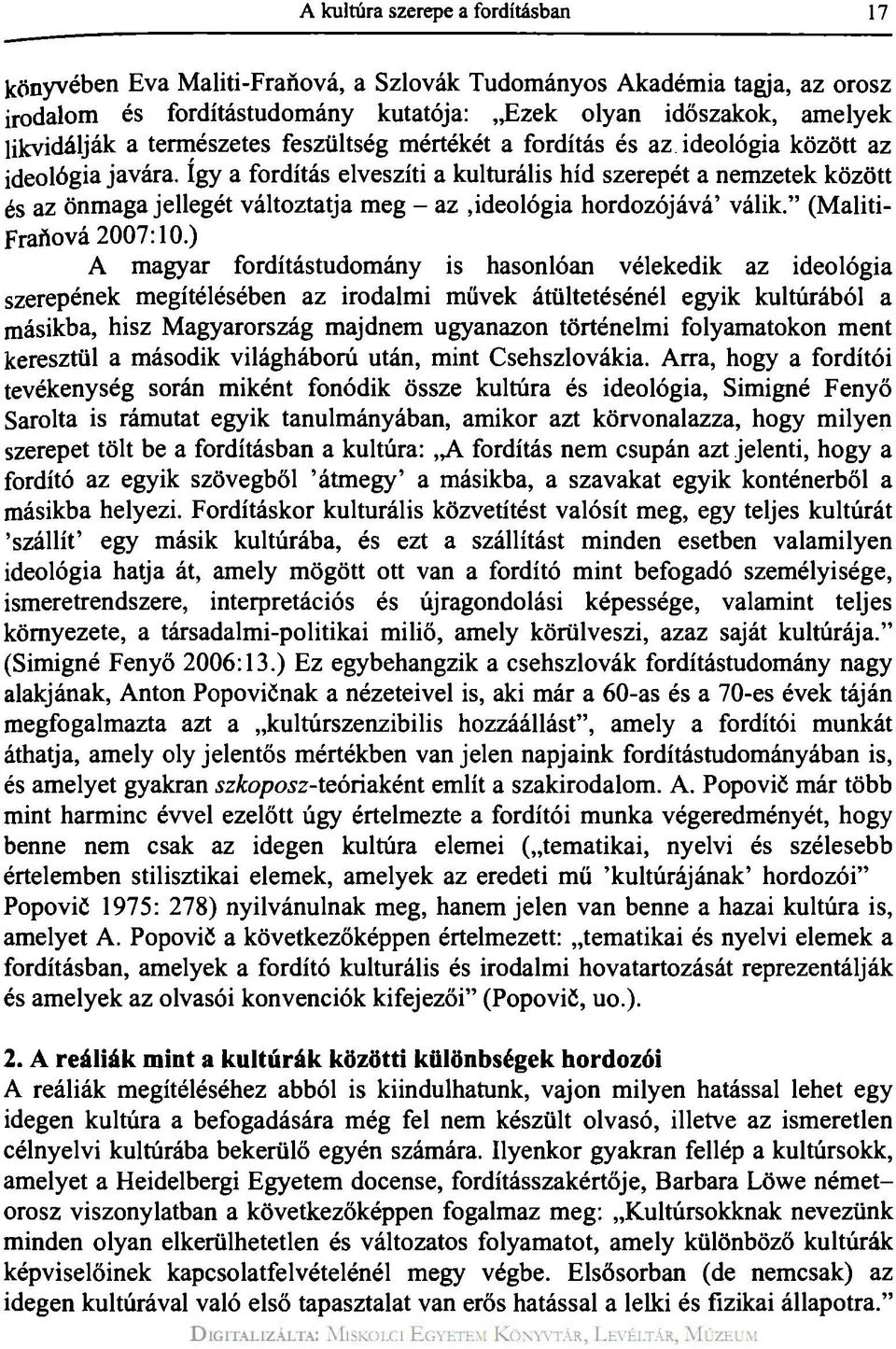 ideológia hordozójává' válik." (Maliti- Fraflová 2007:10.