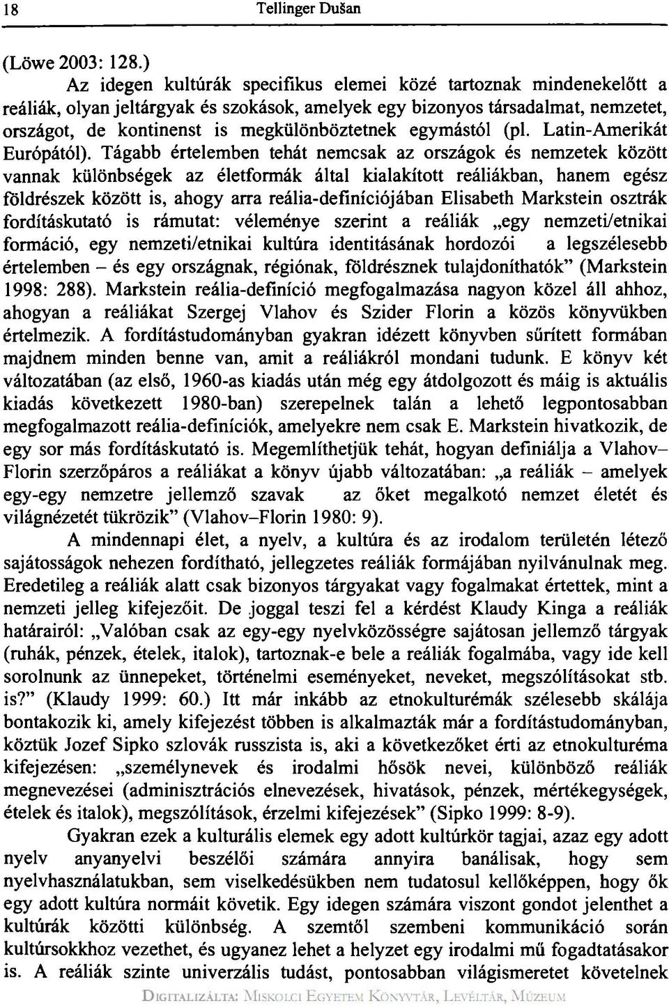 egymástól (pl. Latin-Amerikát Európától).