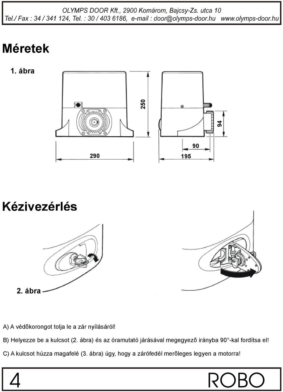 B) Helyezze be a kulcsot (2.