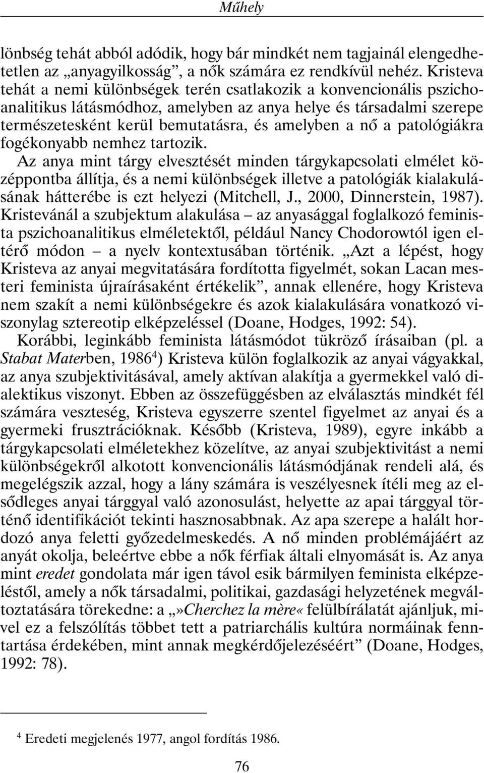 patológiákra fogékonyabb nemhez tartozik.