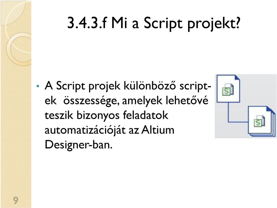 összessége, amelyek lehetővé teszik