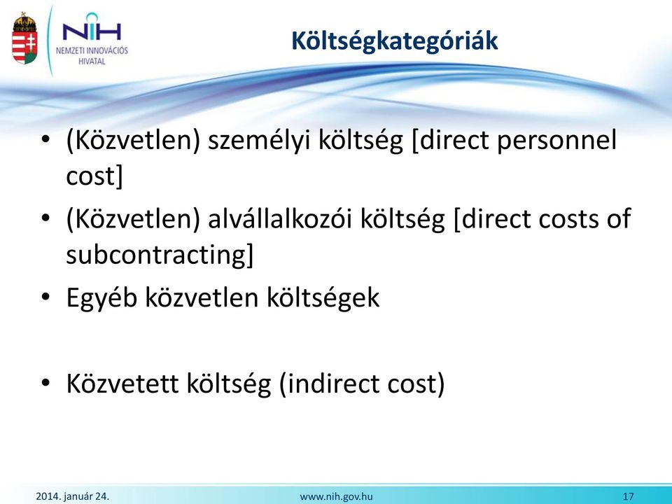 költség [direct costs of subcontracting] Egyéb