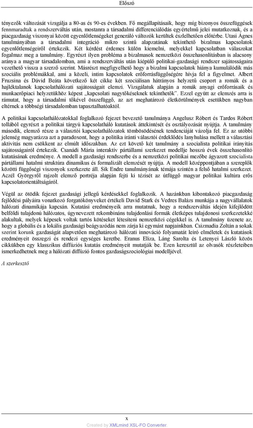 egyenlőtlenségeket generáló változók kerültek észlelhetően előtérbe.