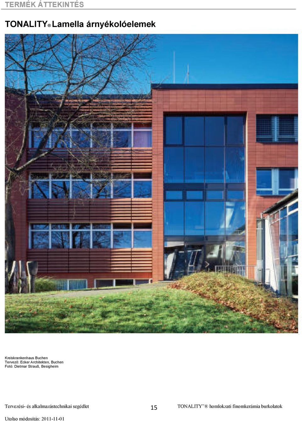 Buchen Tervezı: Ecker Architekten,