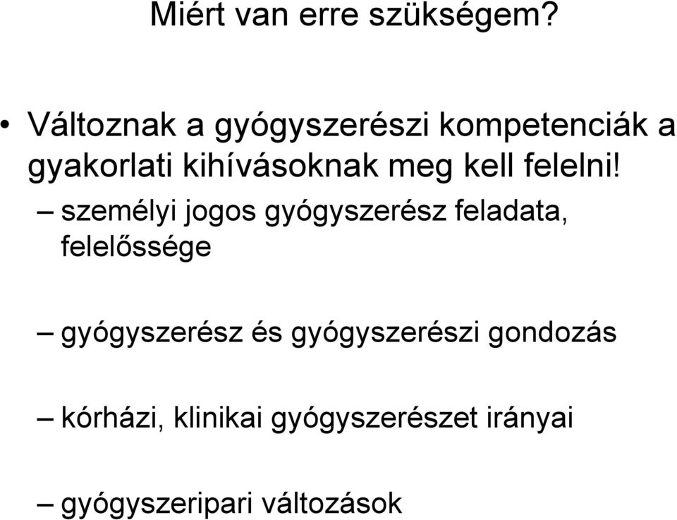 meg kell felelni!