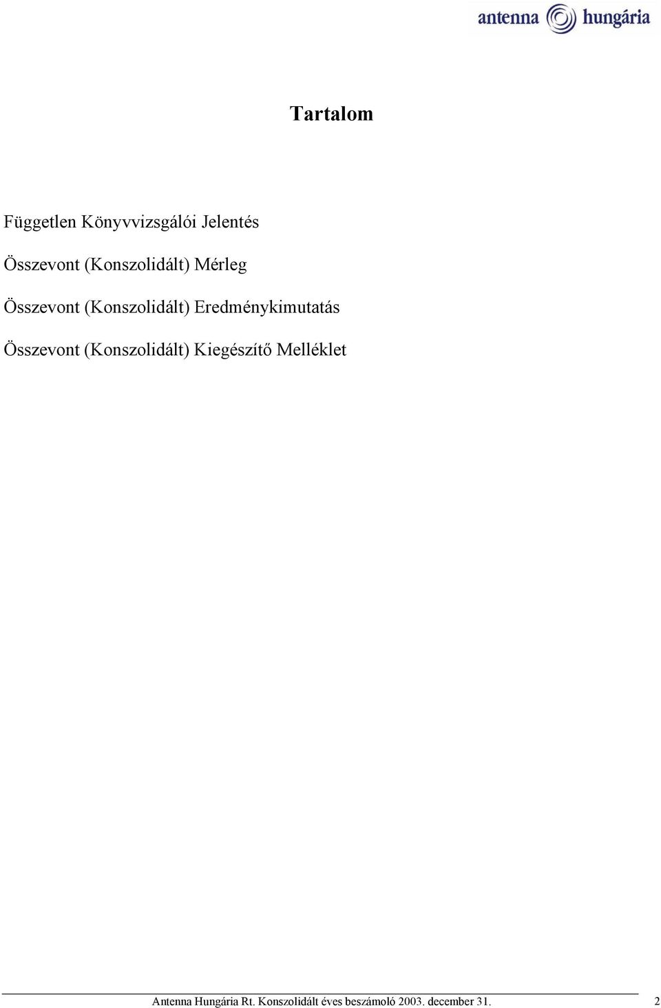 Eredménykimutatás Összevont (Konszolidált) Kiegészítő