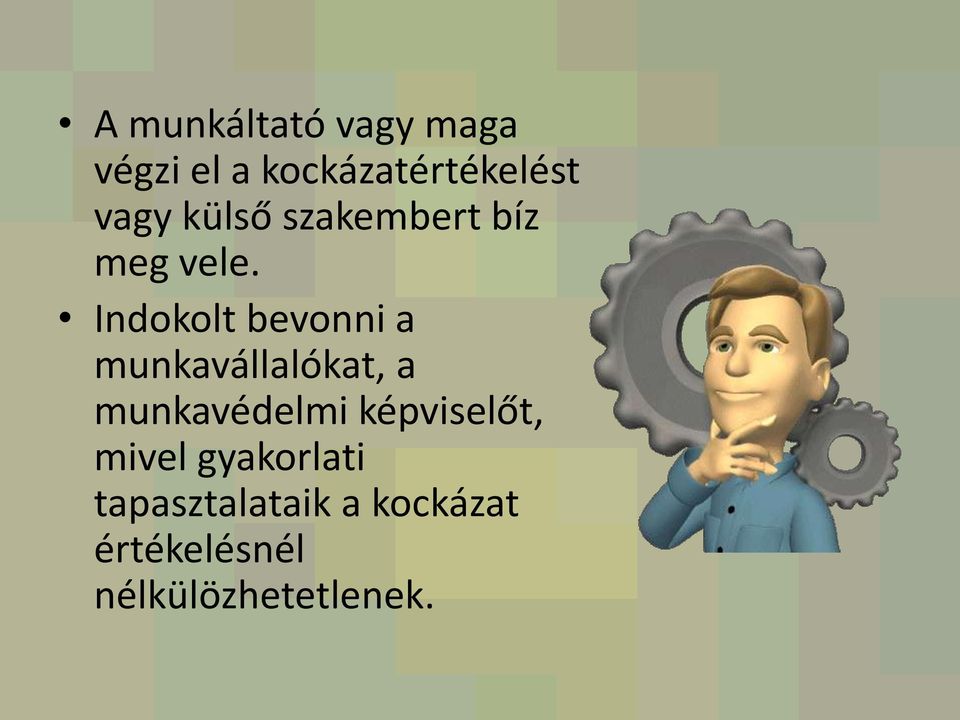 Indokolt bevonni a munkavállalókat, a munkavédelmi