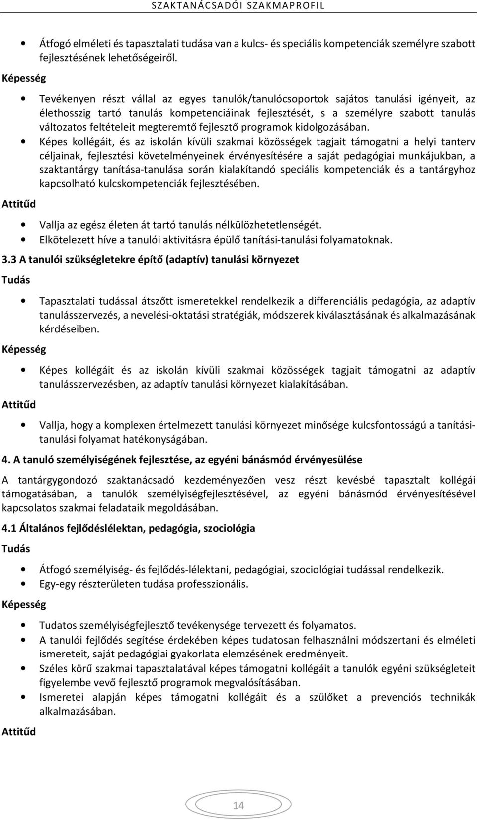 megteremtő fejlesztő programok kidolgozásában.