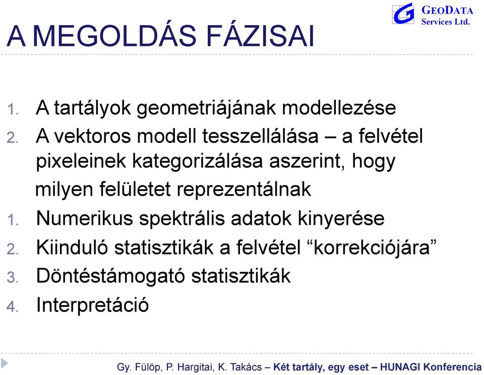 felületet képviselnek (centroid) } A palló befolyása