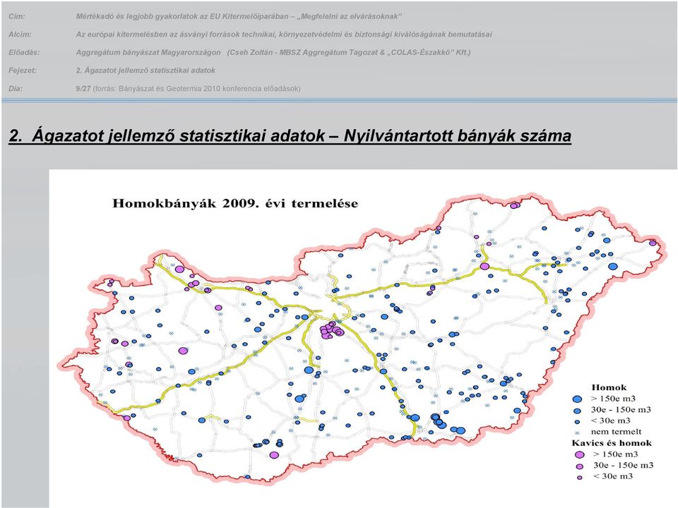 (forrás: Bányászat és Geotermia 2010