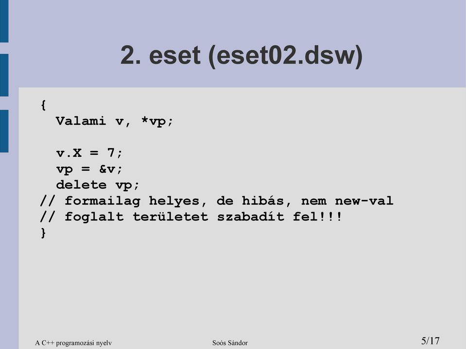 de hibás, nem new-val // foglalt területet