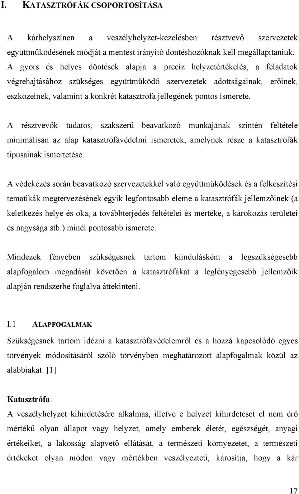 jellegének pontos ismerete.
