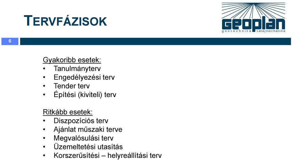 Ritkább esetek: Diszpozíciós terv Ajánlat műszaki terve