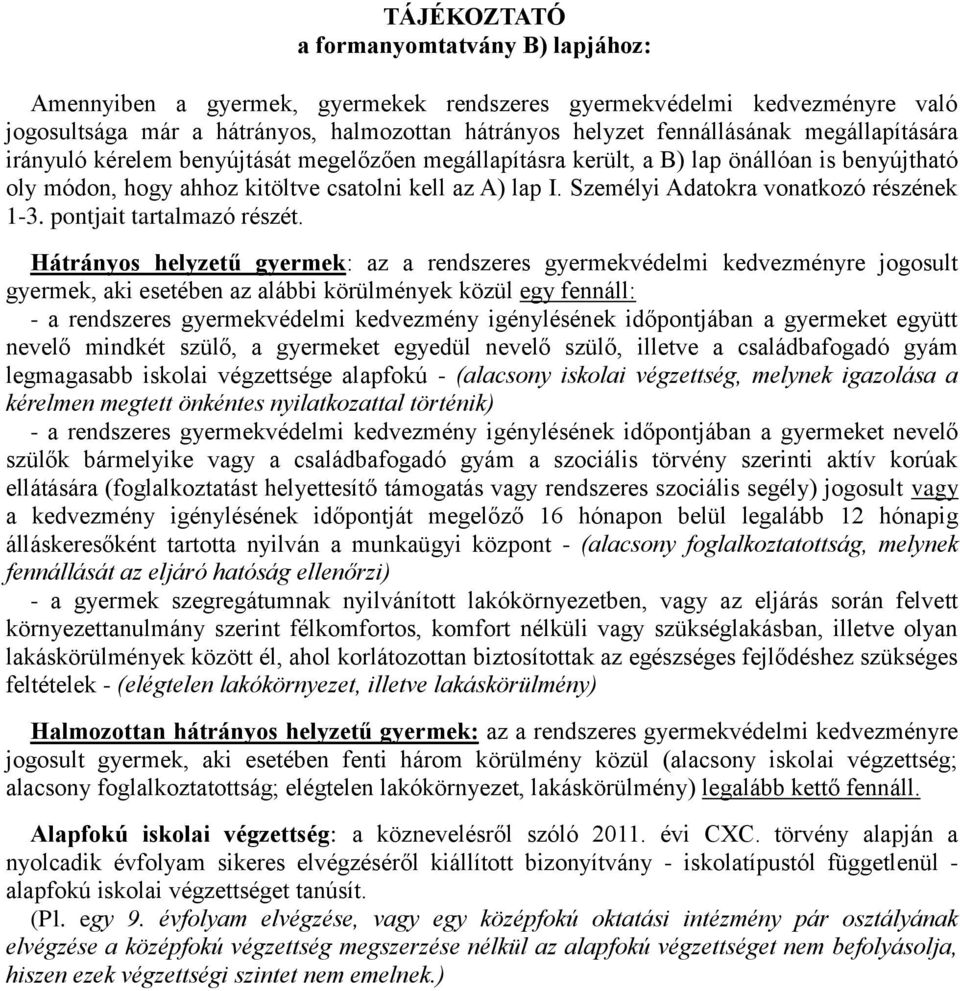 Személyi Adatokra vonatkozó részének 1-3. pontjait tartalmazó részét.