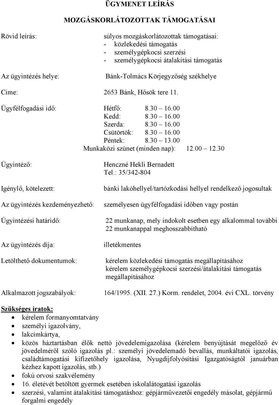 törvény közös háztartásban élők nettó jövedelemigazolása (kérelem benyújtását megelőző év jövedelméről szóló igazolás pl.