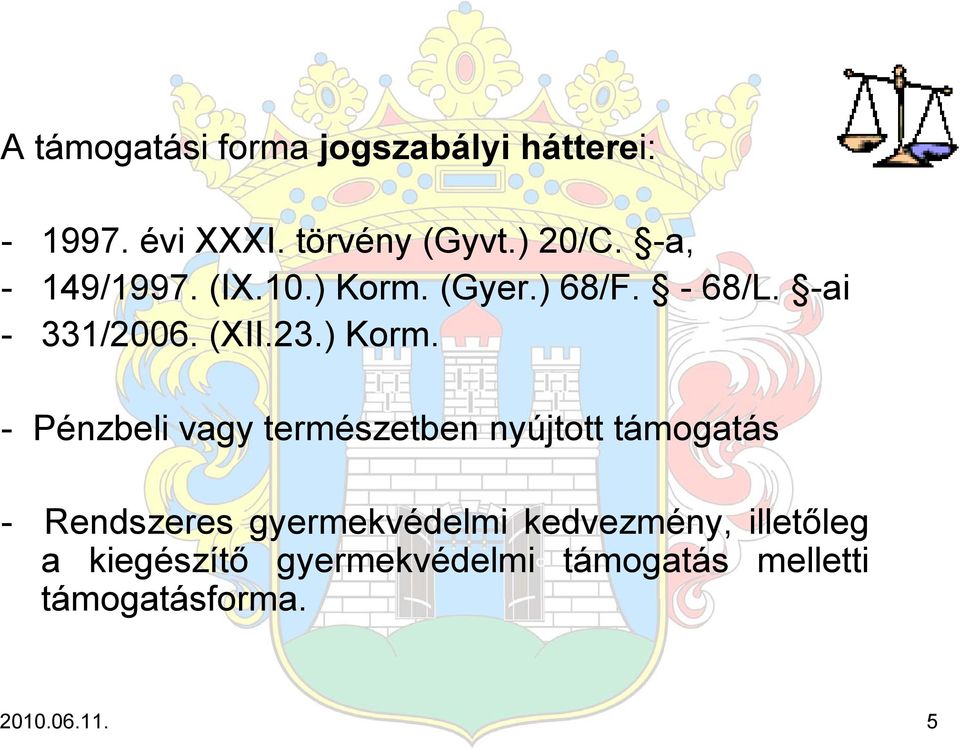 (Gyer.) 68/F. - 68/L. -ai - 331/2006. (XII.23.) Korm.