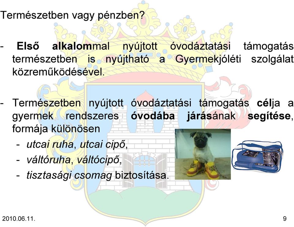 Gyermekjóléti szolgálat közreműködésével.