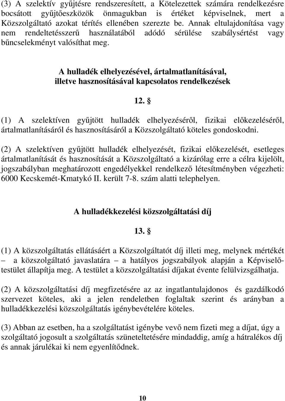 A hulladék elhelyezésével, ártalmatlanításával, illetve hasznosításával kapcsolatos rendelkezések 12.