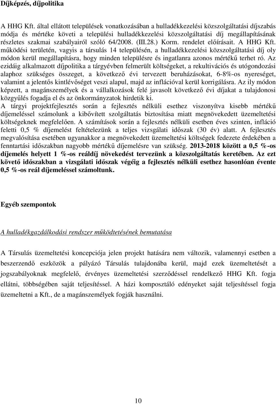 szabályairól szóló 64/2008. (III.28.) Korm. rendelet előírásait. A HHG Kft.