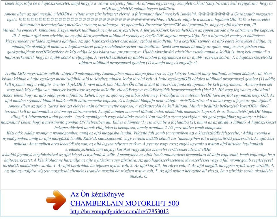 @@@@@@@@@@@@@@@@@@@@@@@@@@@@@@@@@@Ehhez eloeször oldja le a kocsit a hajtómiroel. @@ a beszerelési útmutatót a berendezéshez mellékelt csomag tartalmazza.