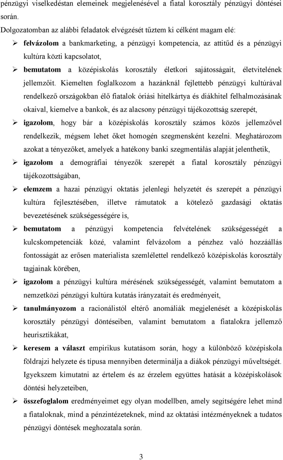 középiskolás korosztály életkori sajátosságait, életvitelének jellemzőit.