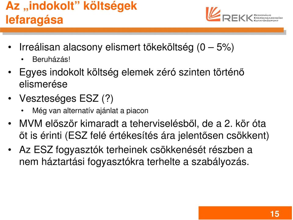 ) Még van alternatív ajánlat a piacon MVM először kimaradt a teherviselésből, de a 2.