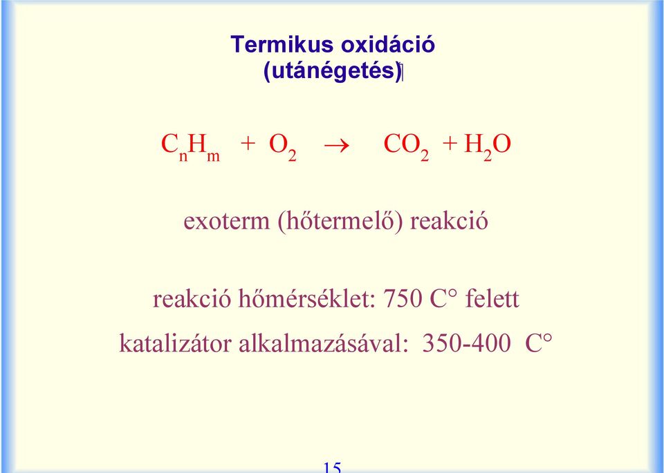 (hőtermelő) reakció reakció