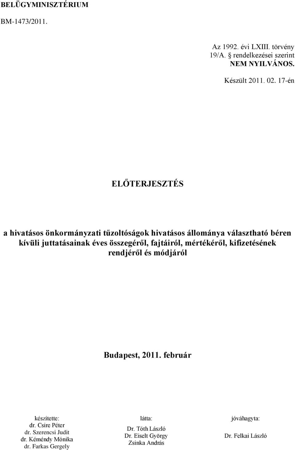 17-én ELŐTERJESZTÉS a hivatásos önkormányzati tűzoltóságok hivatásos állománya