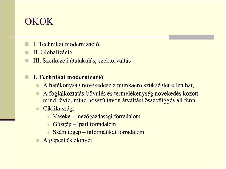 foglalkoztatás-bővülés és termelékenység növekedés között mind rövid, mind hosszú távon átváltási