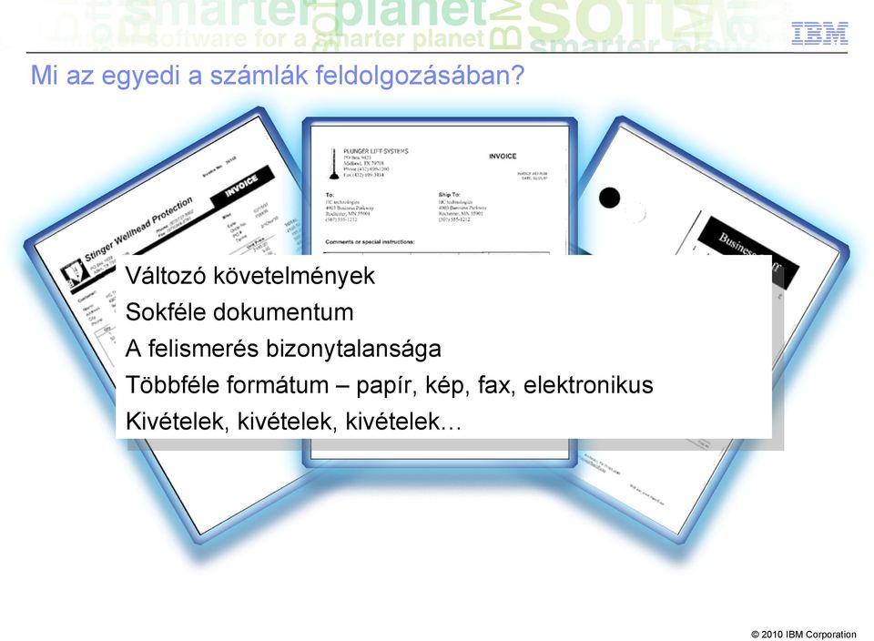 felismerés bizonytalansága Többféle formátum