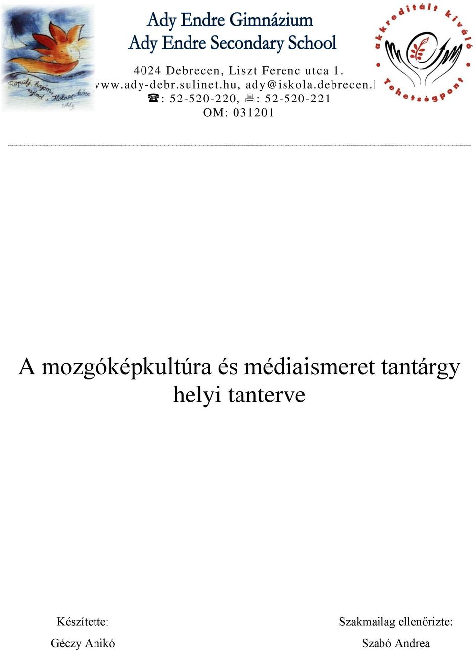 hu : 52-520-220, : 52-520-221 OM: 031201 A mozgóképkultúra
