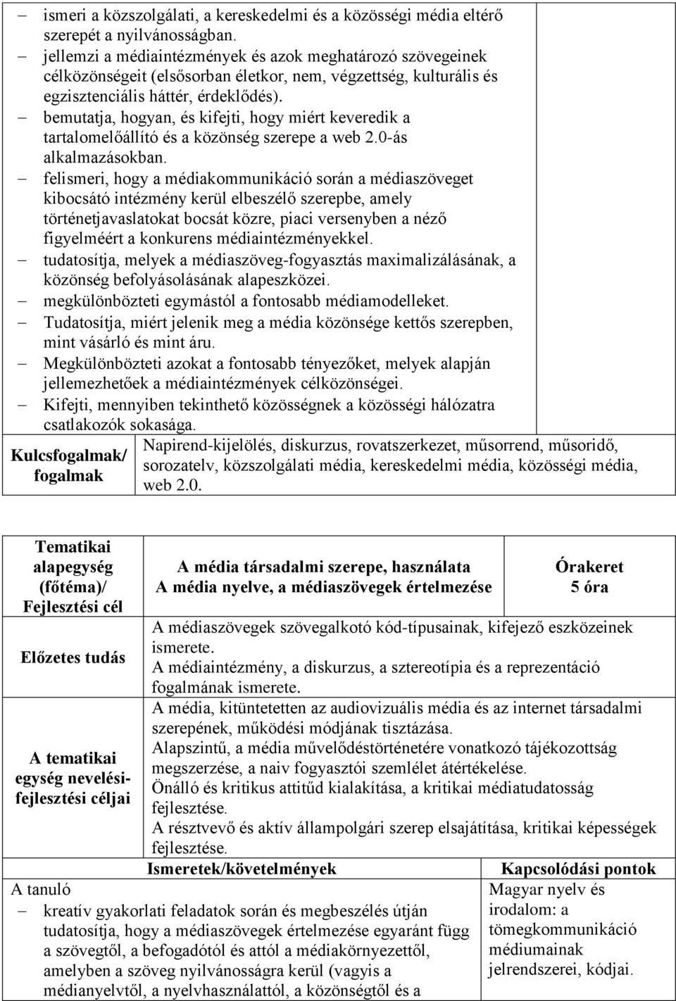 bemutatja, hogyan, és kifejti, hogy miért keveredik a tartalomelőállító és a közönség szerepe a web 2.0-ás alkalmazásokban.