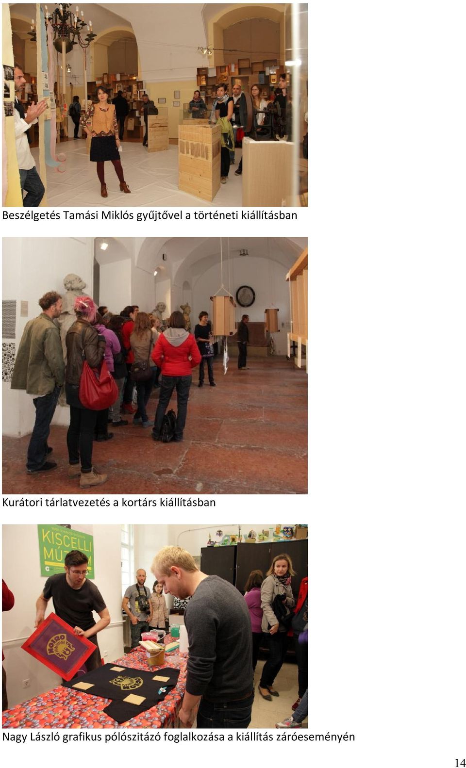 a kortárs kiállításban Nagy László grafikus