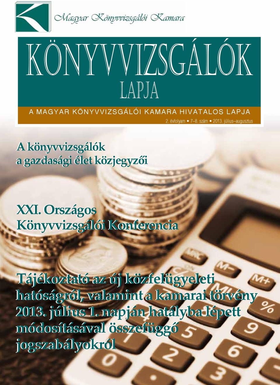 Országos Könyvvizsgálói Konferencia Tájékoztató az új közfelügyeleti hatóságról,