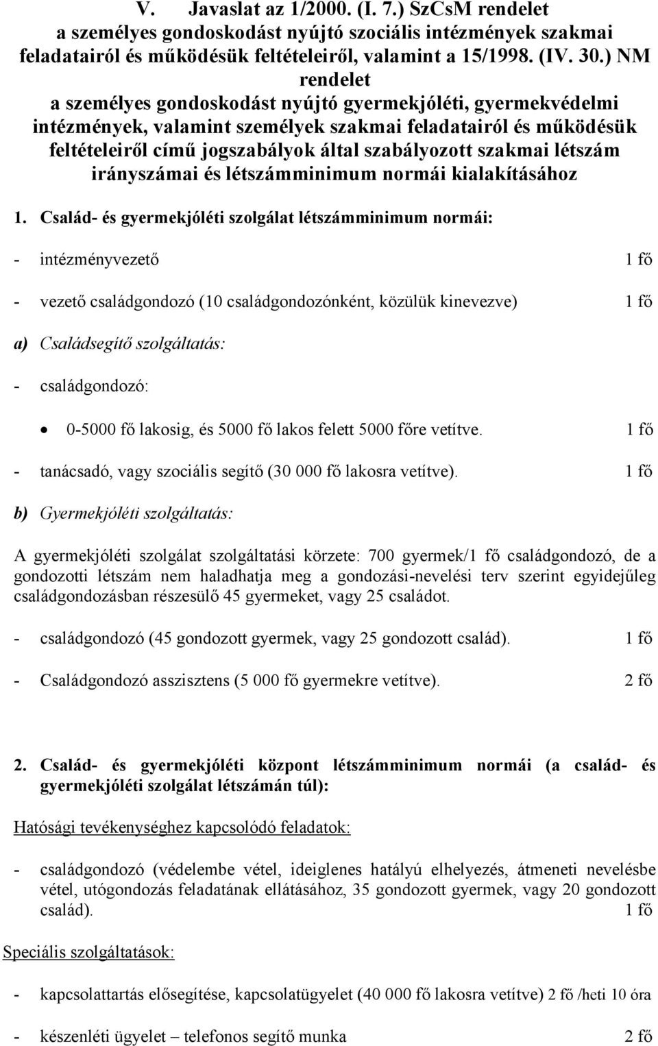 szakmai létszám irányszámai és létszámminimum normái kialakításához 1.