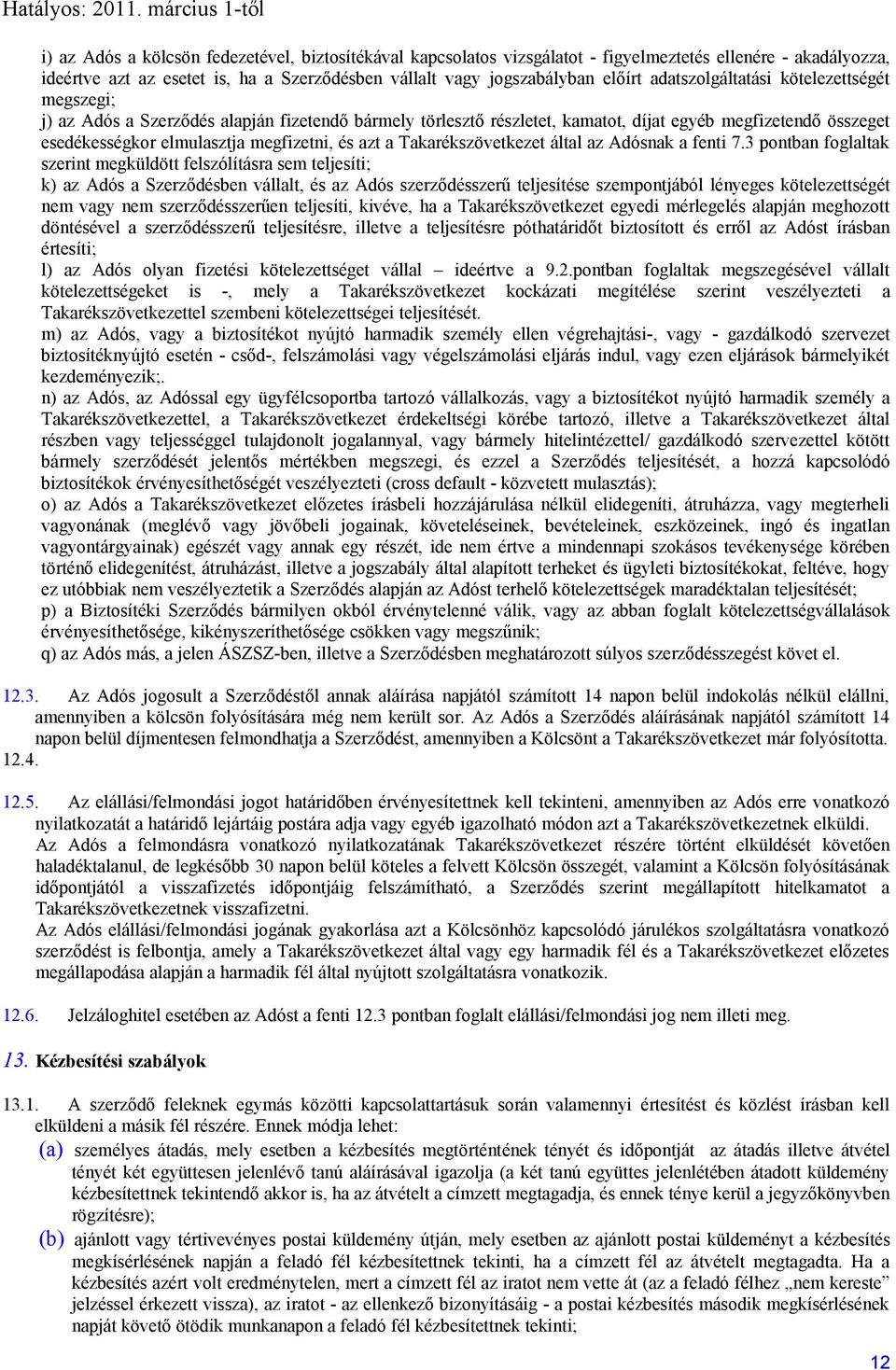 azt a Takarékszövetkezet által az Adósnak a fenti 7.