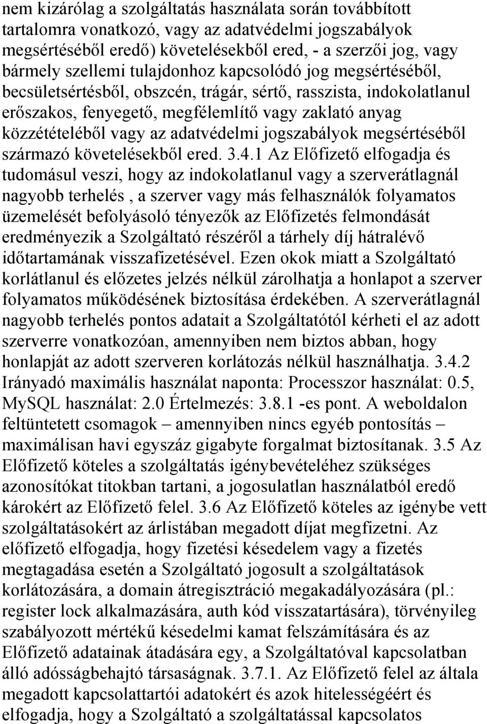 jogszabályok megsértéséből származó követelésekből ered. 3.4.