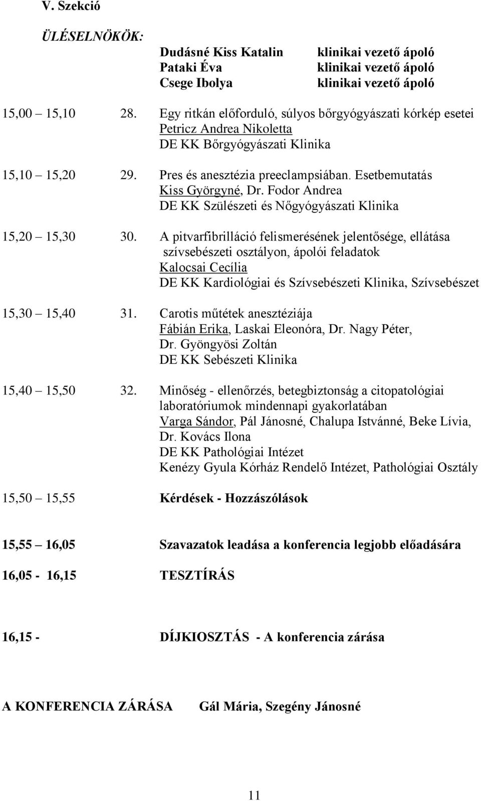 Fodor Andrea DE KK Szülészeti és Nőgyógyászati Klinika 15,20 15,30 30.