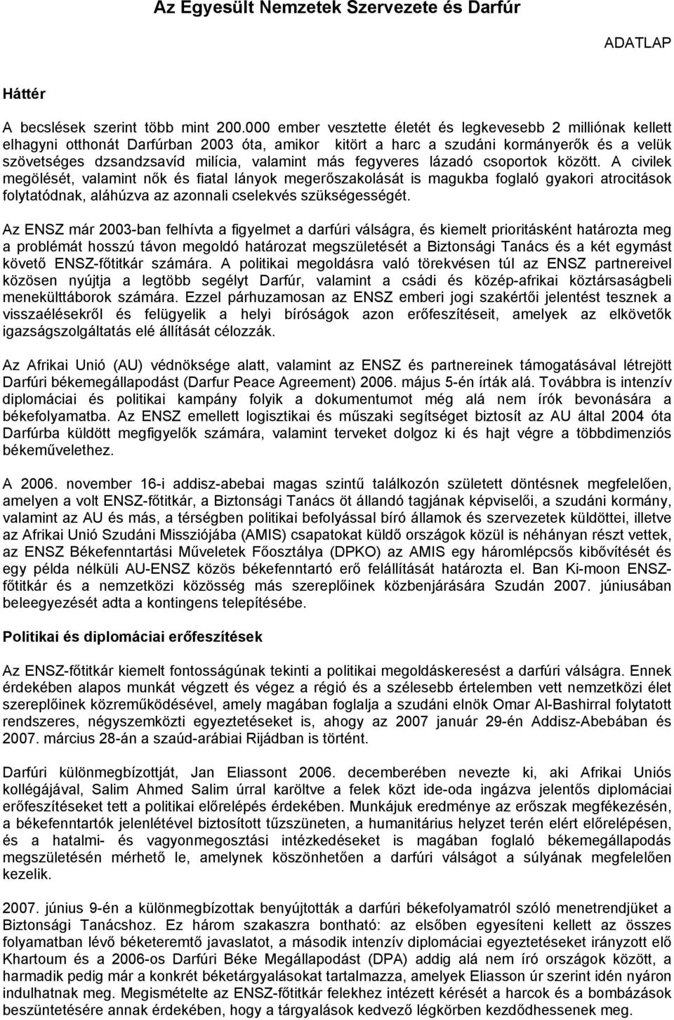 más fegyveres lázadó csoportok között.