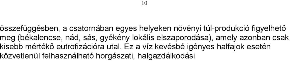 amely azonban csak kisebb mértékő eutrofizációra utal.