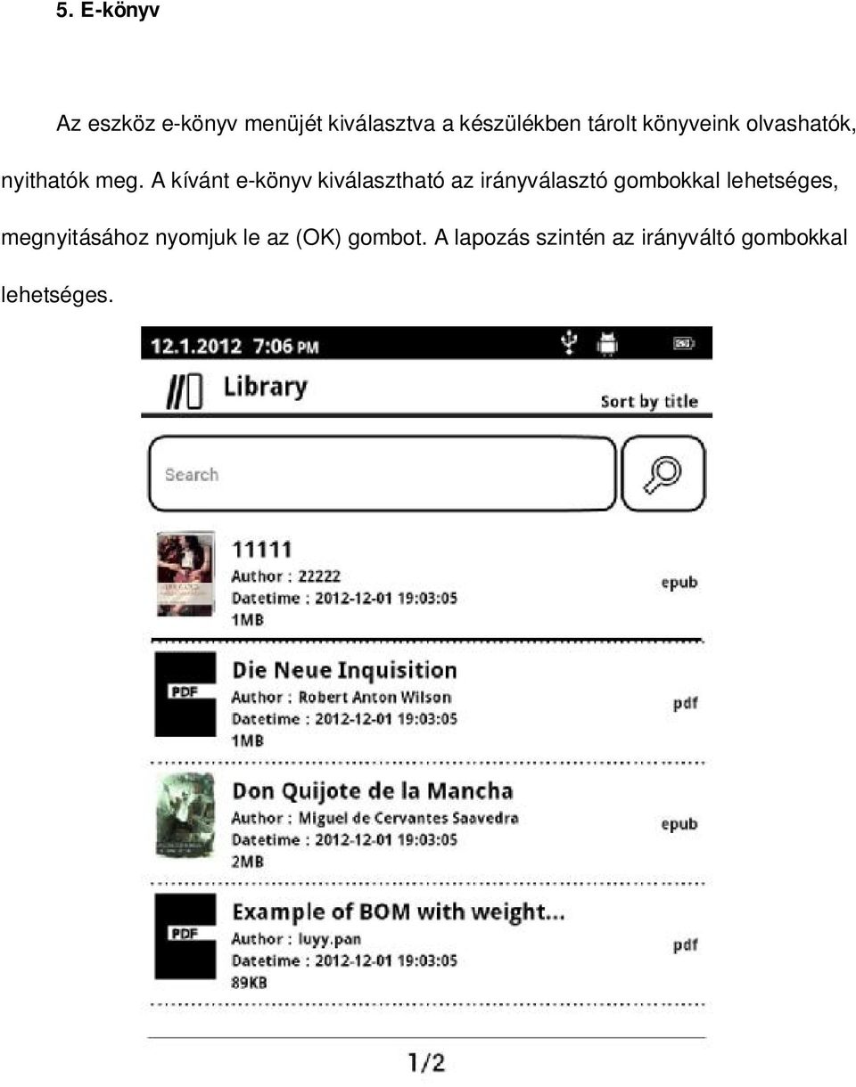 A kívánt e-könyv kiválasztható az irányválasztó gombokkal
