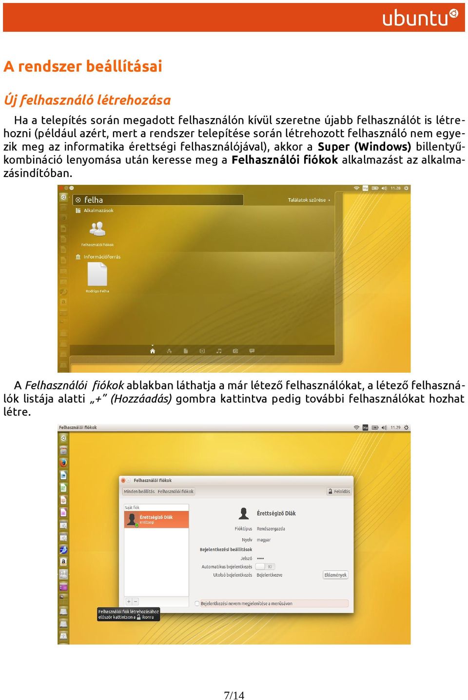 (Windows) billentyűkombináció lenyomása után keresse meg a Felhasználói fiókok alkalmazást az alkalmazásindítóban.