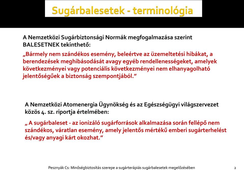 A Nemzetközi Atomenergia Ügynökség és az Egészségügyi világszervezet közös 4. sz.