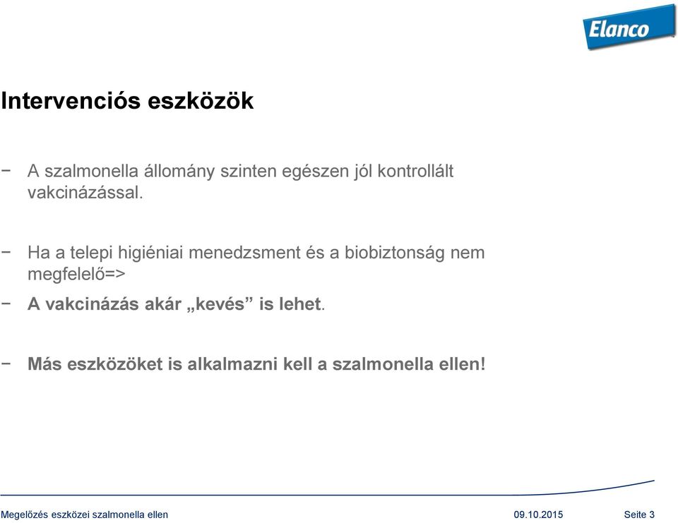 Ha a telepi higiéniai menedzsment és a biobiztonság nem